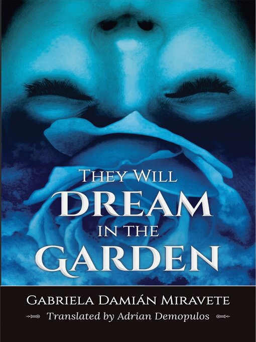 Title details for They Will Dream in the Garden by Gabriela Damián Miravete - Available